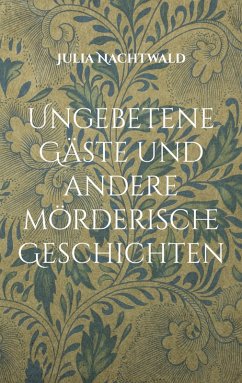 Cover Ungebetene Gäste und andere mörderische Geschichten (eBook, ePUB)