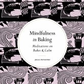 Mindfulness in Baking (eBook, ePUB) Mindfulness in Baking (eBook, ePUB)