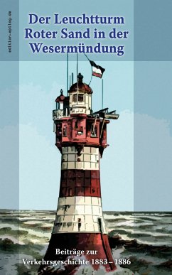 Der Leuchtturm Roter Sand in der Wesermündung (eBook, ePUB)