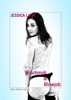 Wischmop & Blowjob (eBook, ePUB) - Lust, Jessica