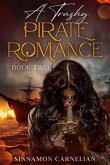 A Trashy Pirate Romance: Book Two (eBook, ePUB)