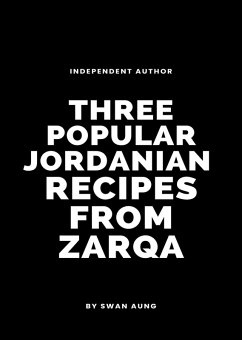 Three Popular Jordanian Recipes from Zarqa (eBook, ePUB) - Aung, Swan