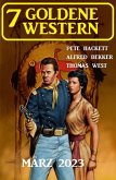 7 Goldene Western März 2023 (eBook, ePUB)