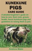 KUNEKUNE PIGS CARE GUIDE (eBook, ePUB)
