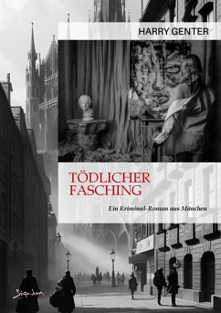 Cover TÖDLICHER FASCHING - EIN KRIMINAL-ROMAN AUS MÜNCHEN (eBook, ePUB)