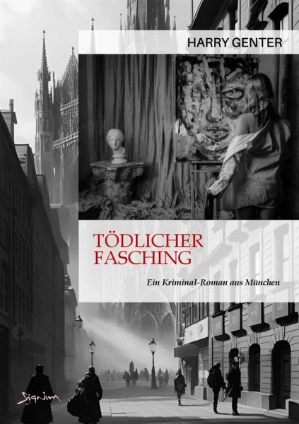 TÖDLICHER FASCHING - EIN KRIMINAL-ROMAN AUS MÜNCHEN (eBook, ePUB)