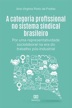 A categoria profissional no sistema sindical brasileiro (eBook, ePUB) Cover A categoria profissional no sistema sindical brasileiro (eBook, ePUB)