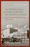 Vom Wilhelminismus zur Neuen Staatlichkeit des Nationalsozialismus (eBook, PDF)