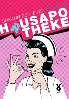 Susann Rehleins versaute Hausapotheke (eBook, ePUB) - Rehlein, Susann