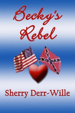 Becky's Rebel (The Becky Series, #1) (eBook, ePUB) - Derr-Wille, Sherry