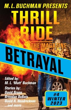 Betrayal (Thrill Ride - the Magazine, #4) (eBook, ePUB) - Buchman, M. L.; May, Kim; Dubé, Marcelle; Wallace, R. W.; Washington, Kelly; Dubois, Brendan; Bruns, David; Hendrickson, David H.; Deverell, Diana; Ambrose, E. Chris; Bartlett, Kt; Ward, Blaze; Paul, B. A.