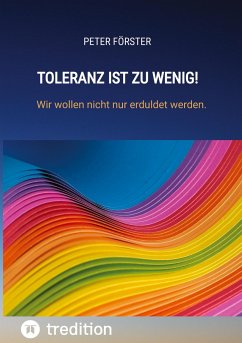 Toleranz ist zu wenig! - Förster, Peter