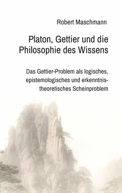 Platon, Gettier und die Philosophie des Wissens - Maschmann, Robert