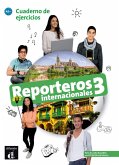Reporteros internacionales 3 - Cuaderno de ejercicios. A2+ Reporteros internacionales 3 - Cuaderno de ejercicios. A2+