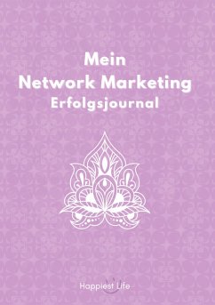 Network Marketing Erfolgsjournal - Life, Happiest
