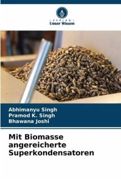 Mit Biomasse angereicherte Superkondensatoren - Singh, Abhimanyu;Singh, Pramod K.;Joshi, Bhawana