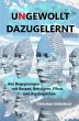 UNGEWOLLT DAZUGELERNT - Bild 1