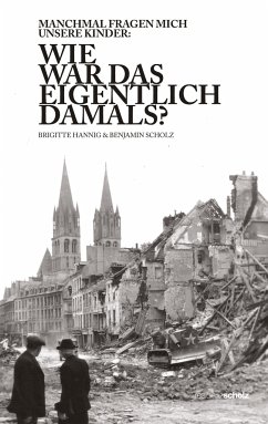 Wie war das eigentlich damals? - Hannig, Brigitte;Scholz, Benjamin