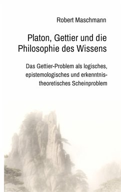 Platon, Gettier und die Philosophie des Wissens - Maschmann, Robert