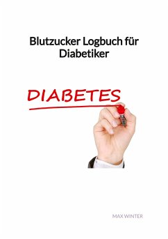 Blutzucker Logbuch für Diabetiker - Winter, Max