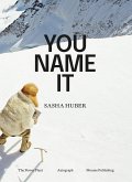 Sasha Huber: You Name It