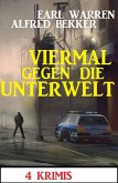 Viermal gegen die Unterwelt: 4 Krimis (eBook, ePUB)