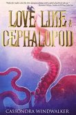 Love Like A Cephalopod (eBook, ePUB)