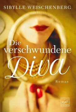 Die verschwundene Diva - Weischenberg, Sibylle