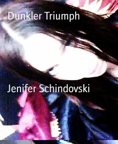 Dunkler Triumph (eBook, ePUB) - Schindovski, Jenifer