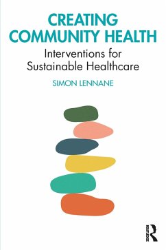Creating Community Health (eBook, ePUB) - Lennane, Simon