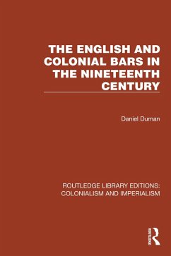 The English and Colonial Bars in the Nineteenth Century (eBook, ePUB) - Duman, Daniel