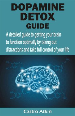 DOPAMINE DETOX GUIDE (eBook, ePUB) - Atkin, Castro