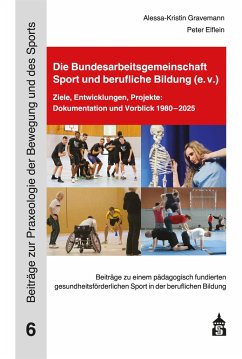 Die Bundesarbeitsgemeinschaft Sport und berufliche Bildung (e.V.) - Gravemann, Alessa-Kristin; Elflein, Peter