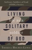 Living Life As a Solitary Soldier of God (eBook, ePUB)