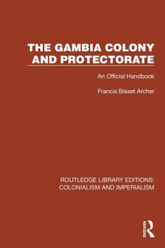 The Gambia Colony and Protectorate (eBook, ePUB) - Archer, Francis Bisset