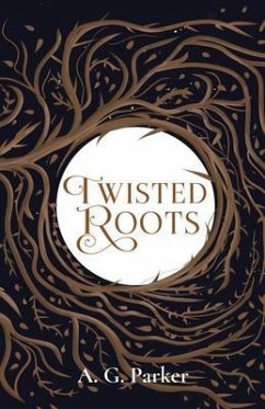 Twisted Roots (eBook, ePUB) - Parker, A. G.
