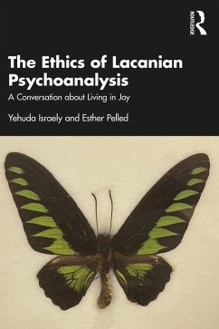 The Ethics of Lacanian Psychoanalysis (eBook, PDF) - Israely, Yehuda; Pelled, Esther