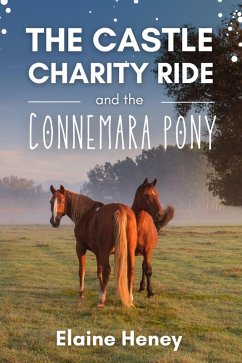 The Castle Charity Ride and the Connemara Pony - The Coral Cove Horses Series (Coral Cove Horse Adventures for Girls and Boys, #4) (eBook, ePUB) - Heney, Elaine