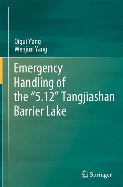 Emergency Handling of the ¿5.12¿ Tangjiashan Barrier Lake - Yang, Qigui;Yang, Wenjun