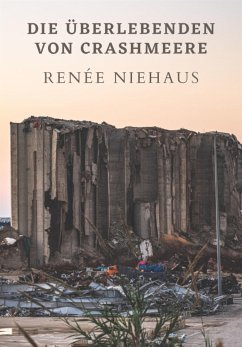 Die Überlebenden von Crashmere (eBook, ePUB) - Niehaus, Renée