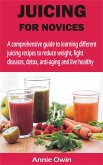 JUICING FOR NOVICES (eBook, ePUB)