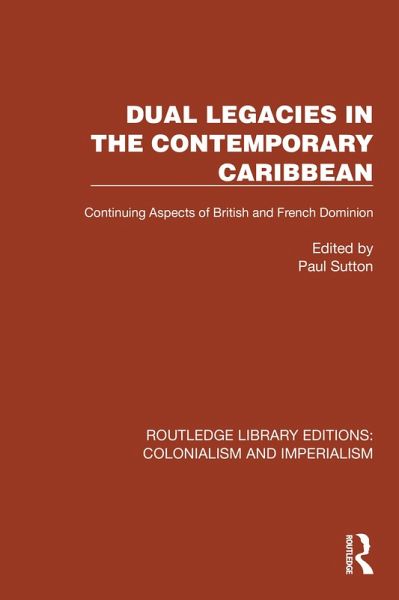 Dual Legacies in the Contemporary Caribbean (eBook, PDF) Dual Legacies in the Contemporary Caribbean (eBook, PDF)