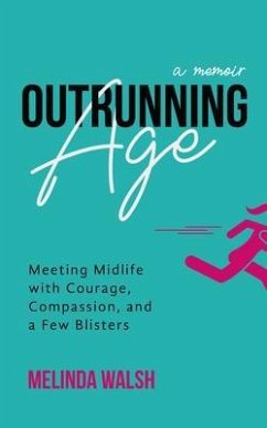 Outrunning Age (eBook, ePUB) - Walsh, Melinda