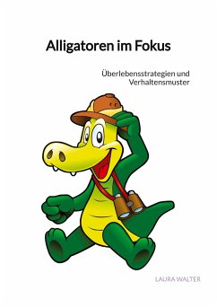 Alligatoren im Fokus - Walter, Laura