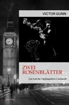 Zwei Rosenblätter - Ein Fall für Chefinspektor Cromwell - Gunn, Victor