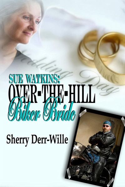 Sue Watkins: Over-The-Hill Biker Bride (Those Gals From Minter, WI, #7) (eBook, ePUB)