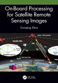On-Board Processing for Satellite Remote Sensing Images (eBook, PDF)