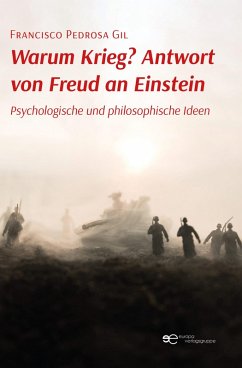 WARUM KRIEG? ANTWORT VON FREUD AN EINSTEIN - Pedrosa Gil, Francisco