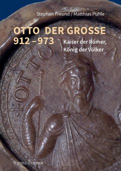 Otto der Große 912-973 - Freund, Stephan;Puhle, Matthias