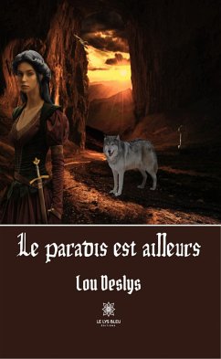 Le paradis est ailleurs (eBook, ePUB) - Deslys, Lou